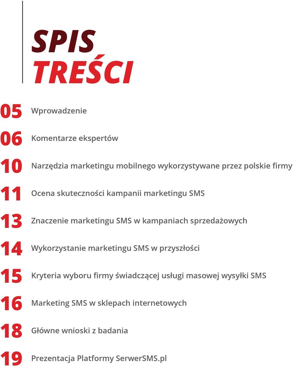 kampaniach sprzedażowych Wykorzystanie marketingu SMS w przyszłości Kryteria wyboru firmy świadczącej usługi