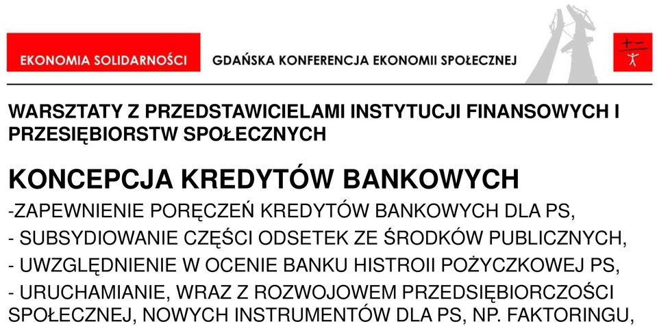 ODSETEK ZE ŚRODKÓW PUBLICZNYCH, - UWZGLĘDNIENIE W OCENIE BANKU HISTROII POśYCZKOWEJ PS, -