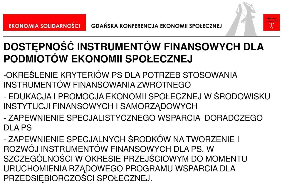 SPECJALISTYCZNEGO WSPARCIA DORADCZEGO DLA PS - ZAPEWNIENIE SPECJALNYCH ŚRODKÓW NA TWORZENIE I ROZWÓJ INSTRUMENTÓW FINANSOWYCH DLA