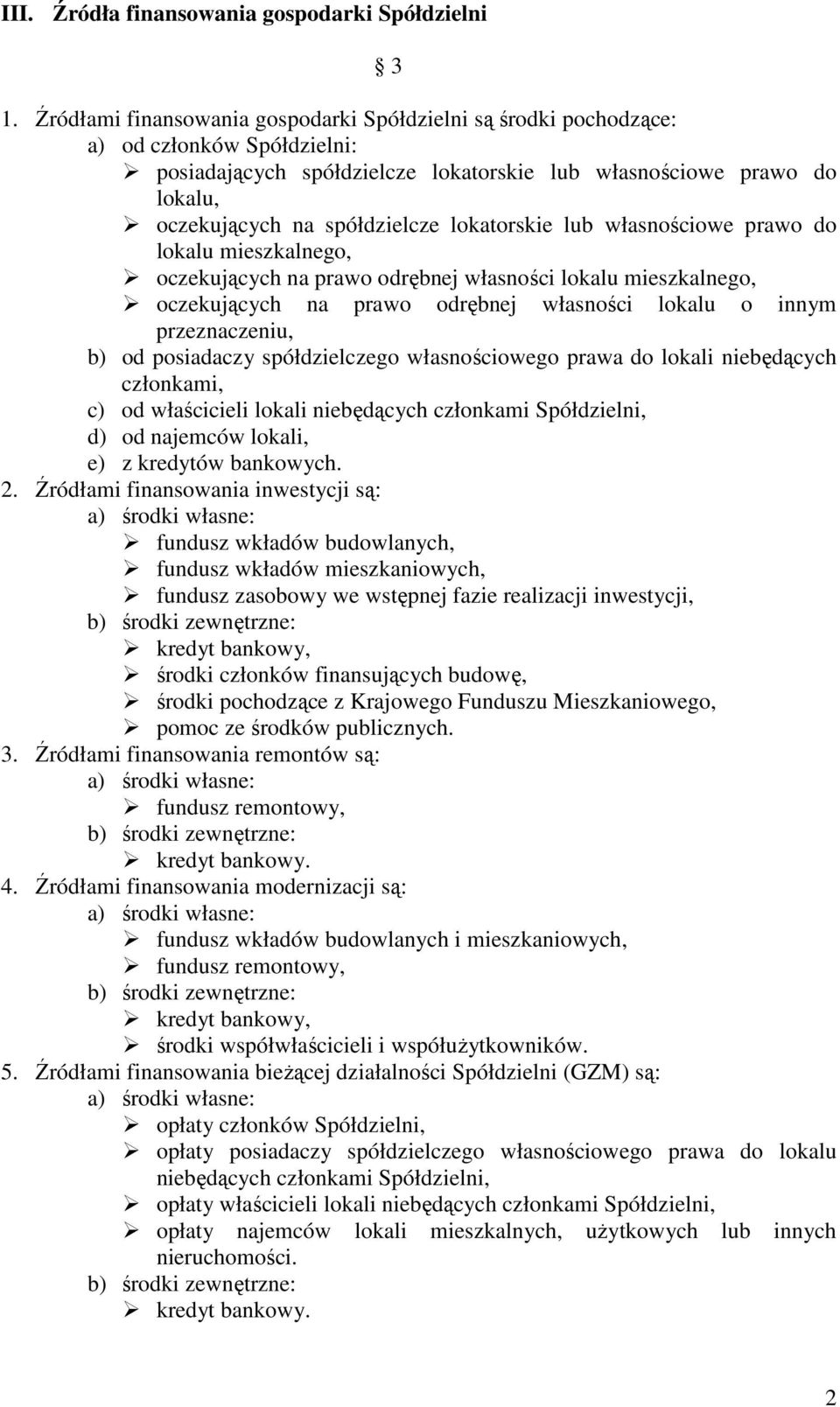 lokatorskie lub własnościowe prawo do lokalu mieszkalnego, oczekujących na prawo odrębnej własności lokalu mieszkalnego, oczekujących na prawo odrębnej własności lokalu o innym przeznaczeniu, b) od