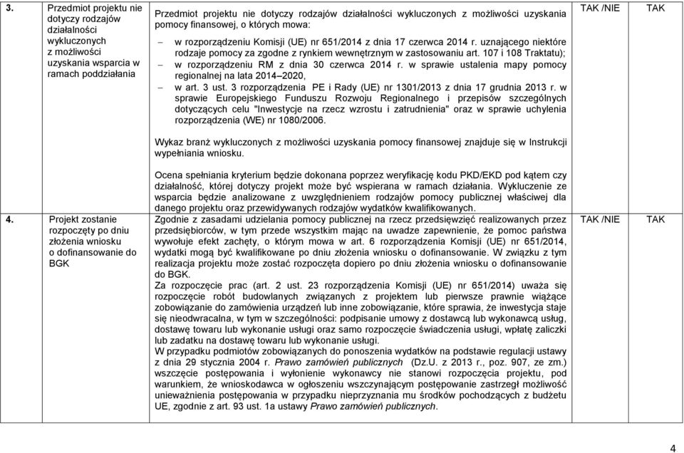 uznającego niektóre rodzaje pomocy za zgodne z rynkiem wewnętrznym w zastosowaniu art. 107 i 108 Traktatu); w rozporządzeniu RM z dnia 30 czerwca 2014 r.