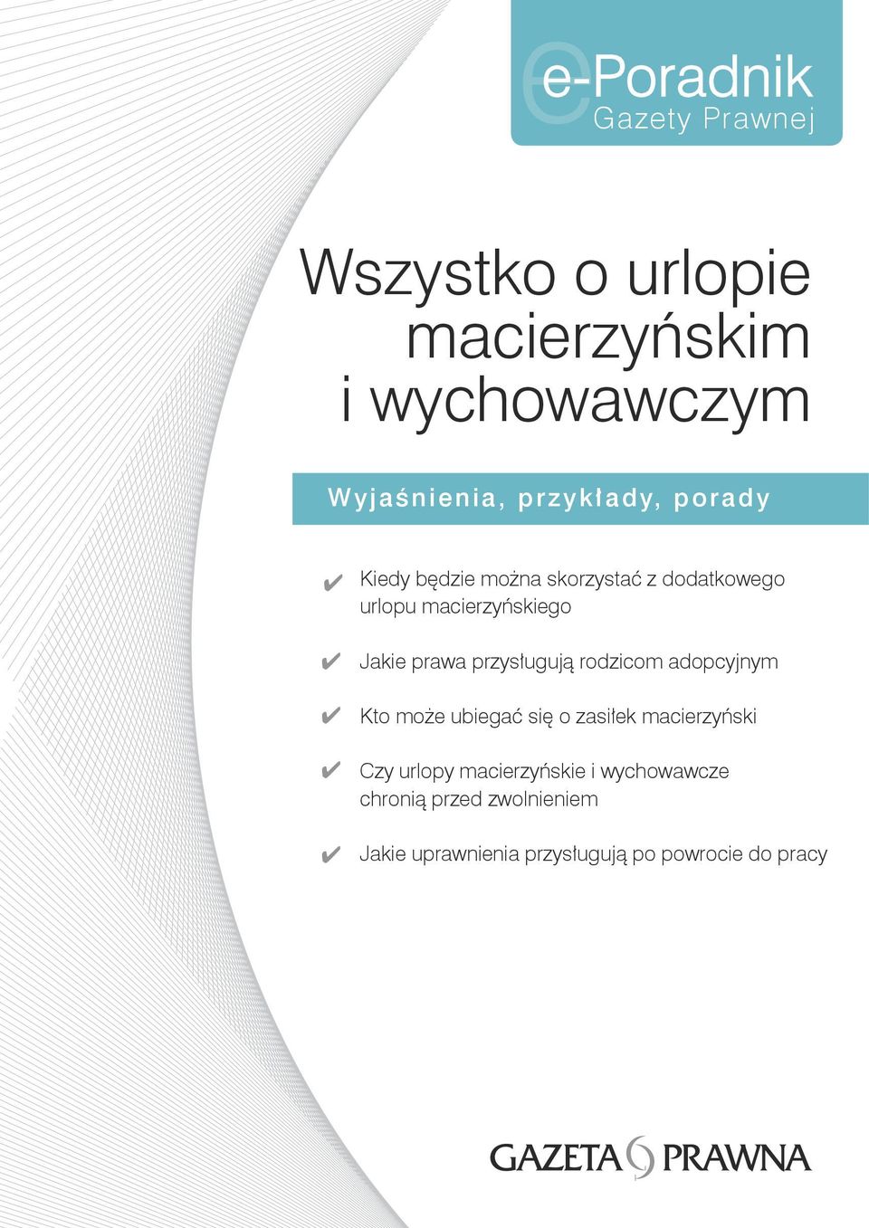 prawa przysługują rodzicom adopcyjnym Kto może ubiegać się o zasiłek macierzyński Czy urlopy