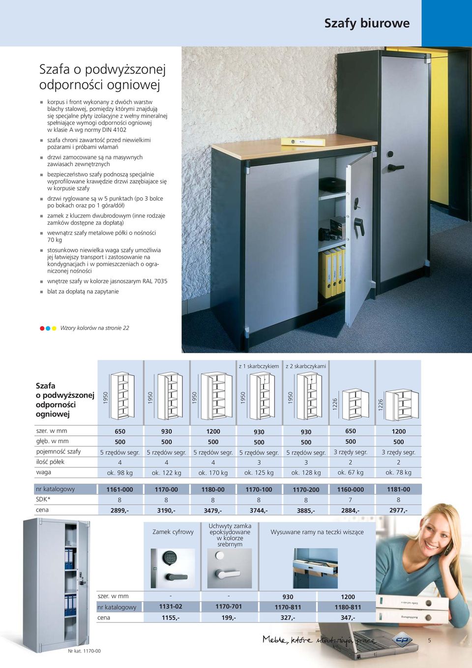 podnoszą specjalnie wyprofilowane krawędzie drzwi zazębiajace się w korpusie szafy drzwi ryglowane są w punktach (po bolce po bokach oraz po góra/dół) zamek z kluczem dwubrodowym (inne rodzaje zamków