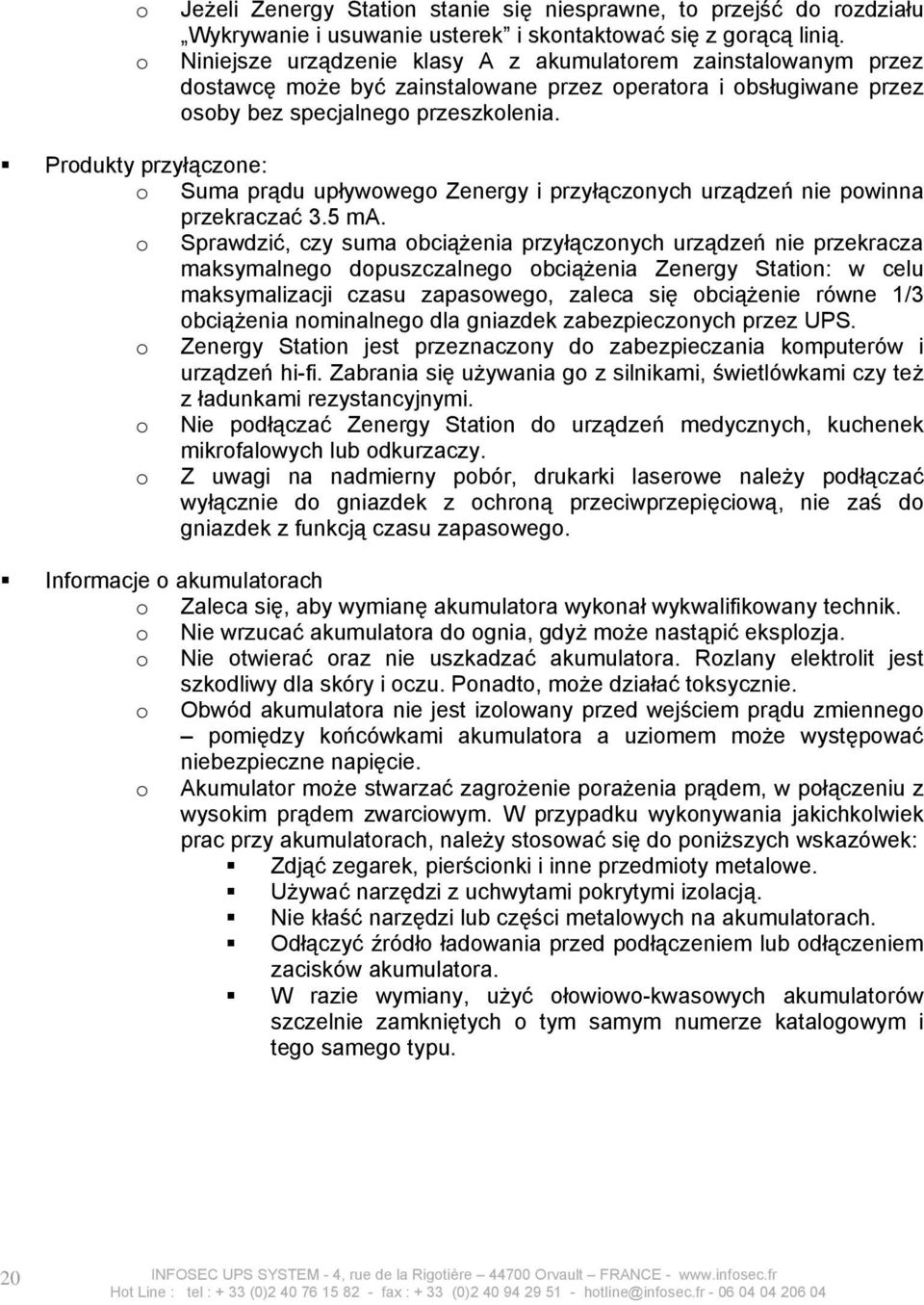 Produkty przyłączone: o Suma prądu upływowego Zenergy i przyłączonych urządzeń nie powinna przekraczać 3.5 ma.