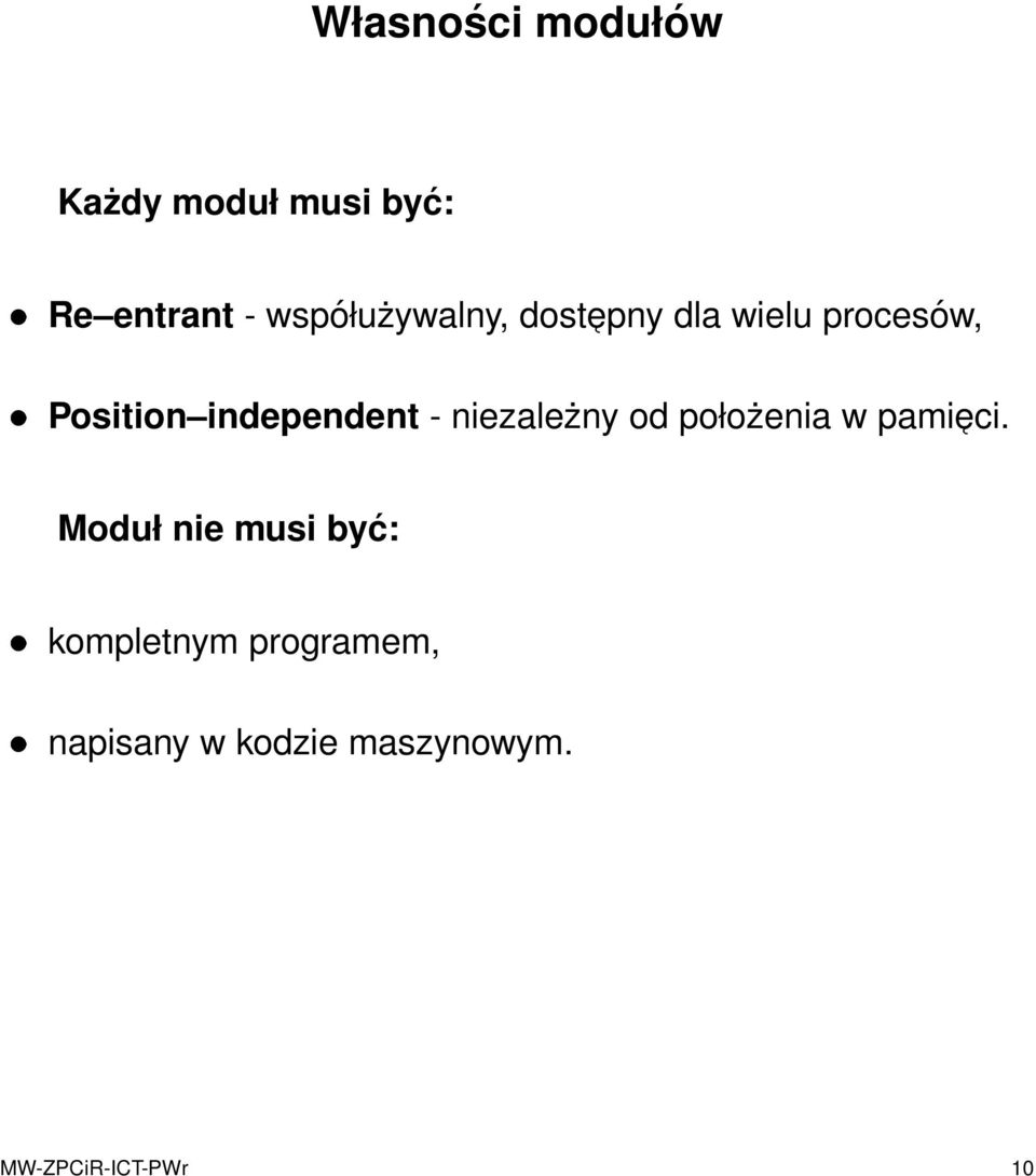 independent - niezależny od położenia w pamieci.