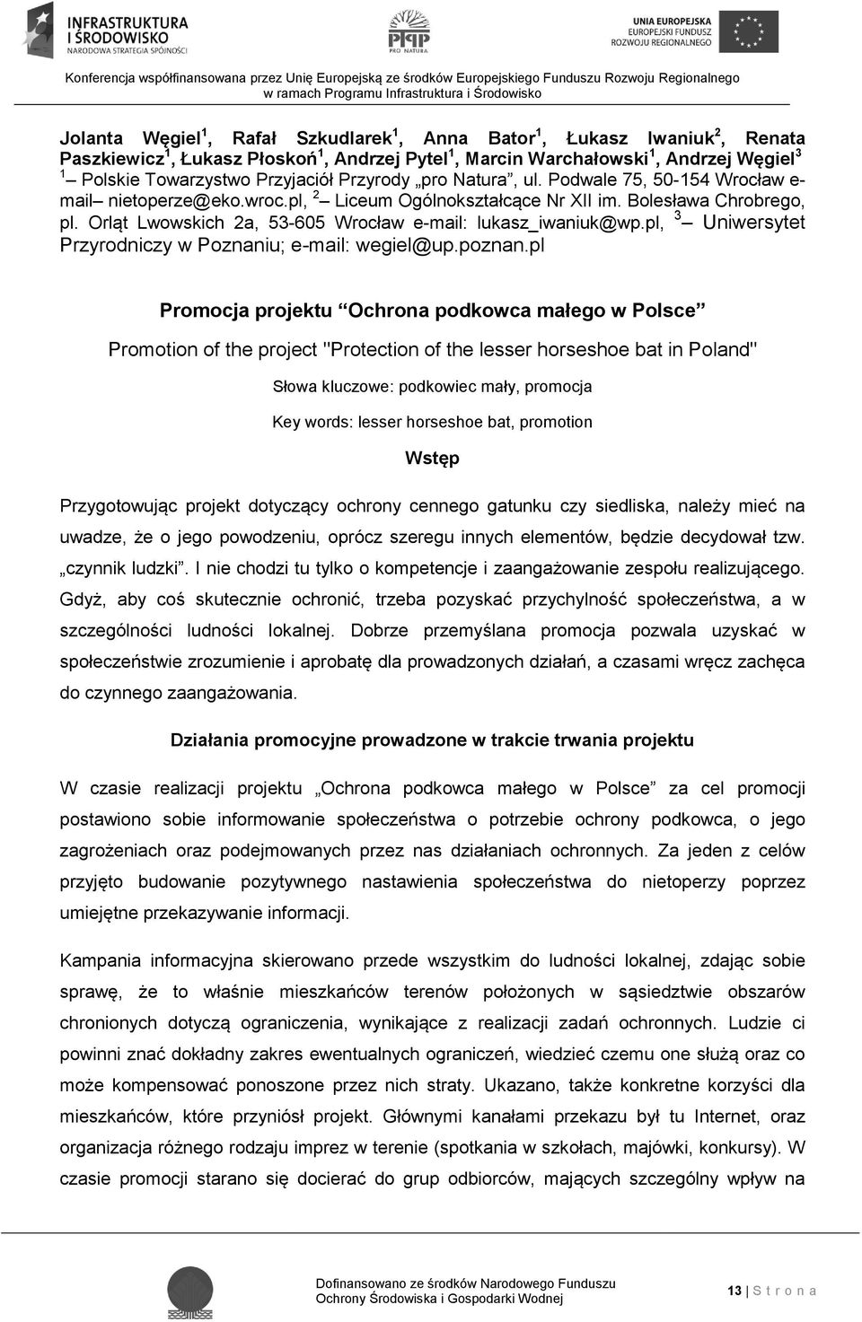 Orląt Lwowskich 2a, 53-605 Wrocław e-mail: lukasz_iwaniuk@wp.pl, 3 Uniwersytet Przyrodniczy w Poznaniu; e-mail: wegiel@up.poznan.