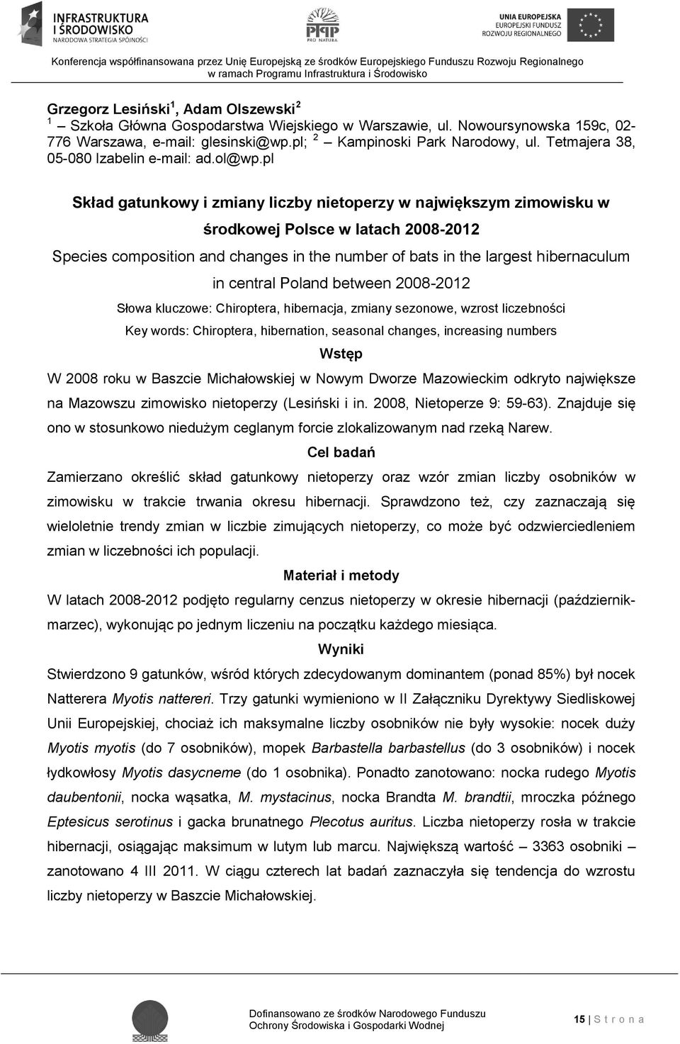 pl Skład gatunkowy i zmiany liczby nietoperzy w największym zimowisku w środkowej Polsce w latach 2008-2012 Species composition and changes in the number of bats in the largest hibernaculum in