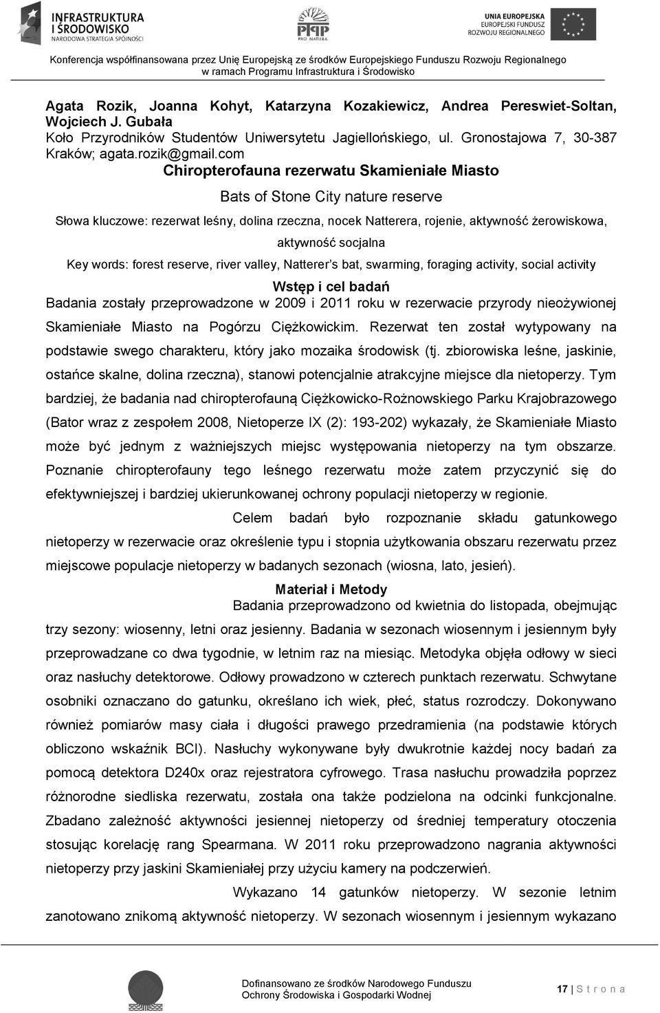 com Chiropterofauna rezerwatu Skamieniałe Miasto Bats of Stone City nature reserve Słowa kluczowe: rezerwat leśny, dolina rzeczna, nocek Natterera, rojenie, aktywność żerowiskowa, aktywność socjalna