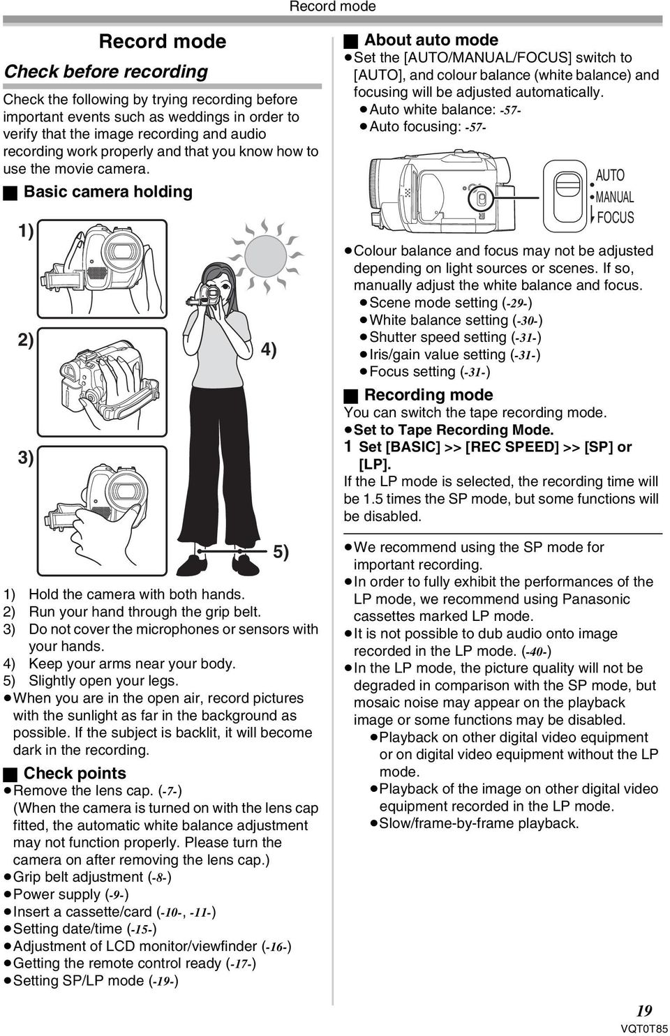 3) Do not cover the microphones or sensors with your hands. 4) Keep your arms near your body. 5) Slightly open your legs.