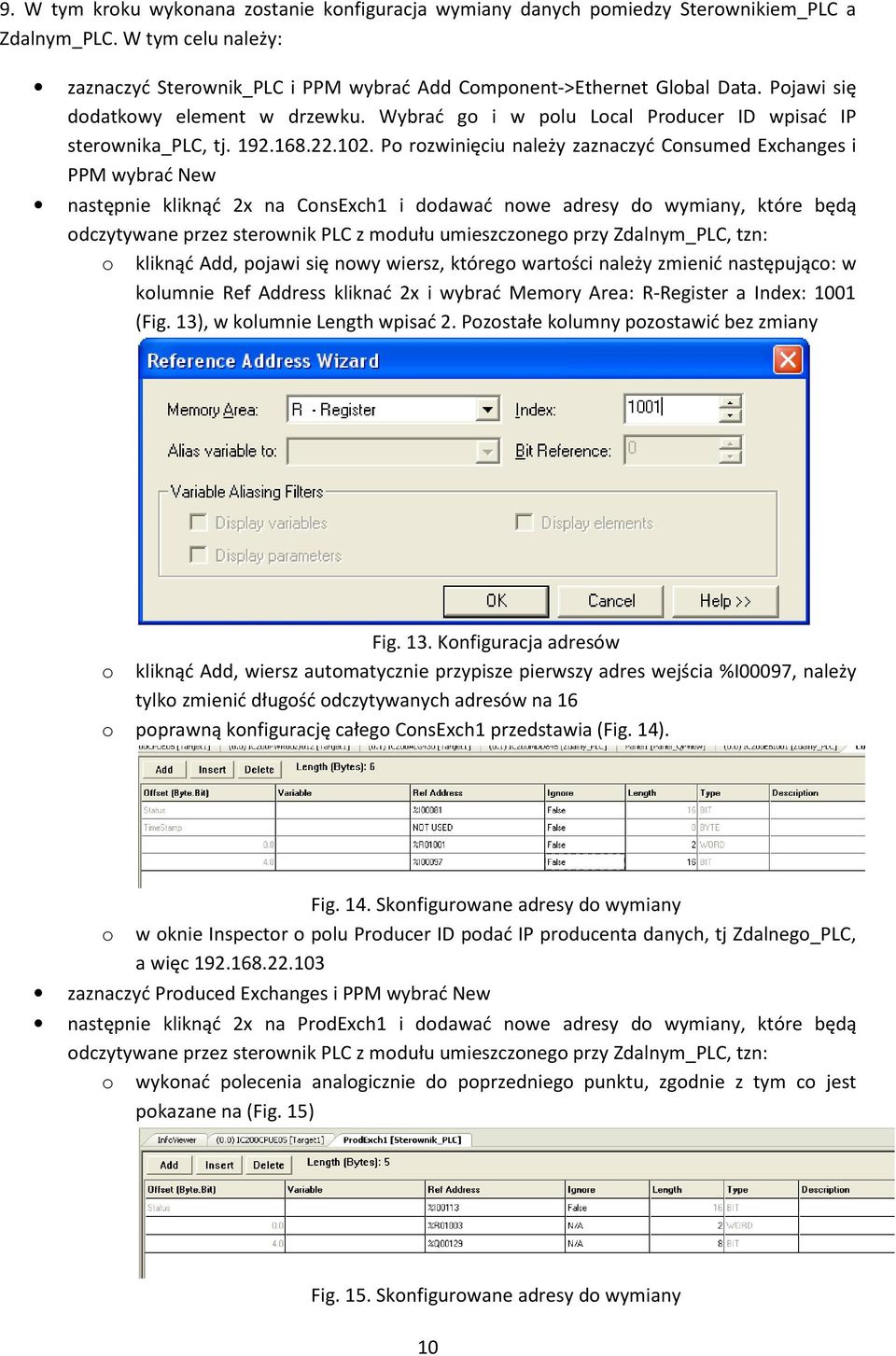 Po rozwinięciu należy zaznaczyć Consumed Exchanges i PPM wybrać New następnie kliknąć 2x na ConsExch1 i dodawać nowe adresy do wymiany, które będą odczytywane przez sterownik PLC z modułu