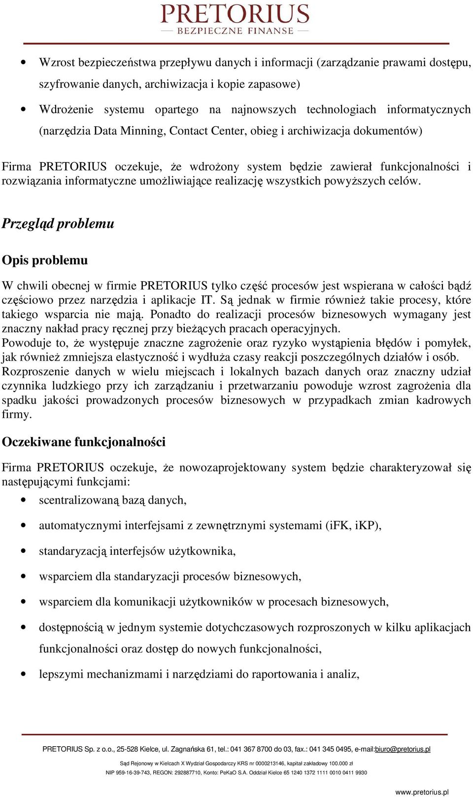 umożliwiające realizację wszystkich powyższych celów.