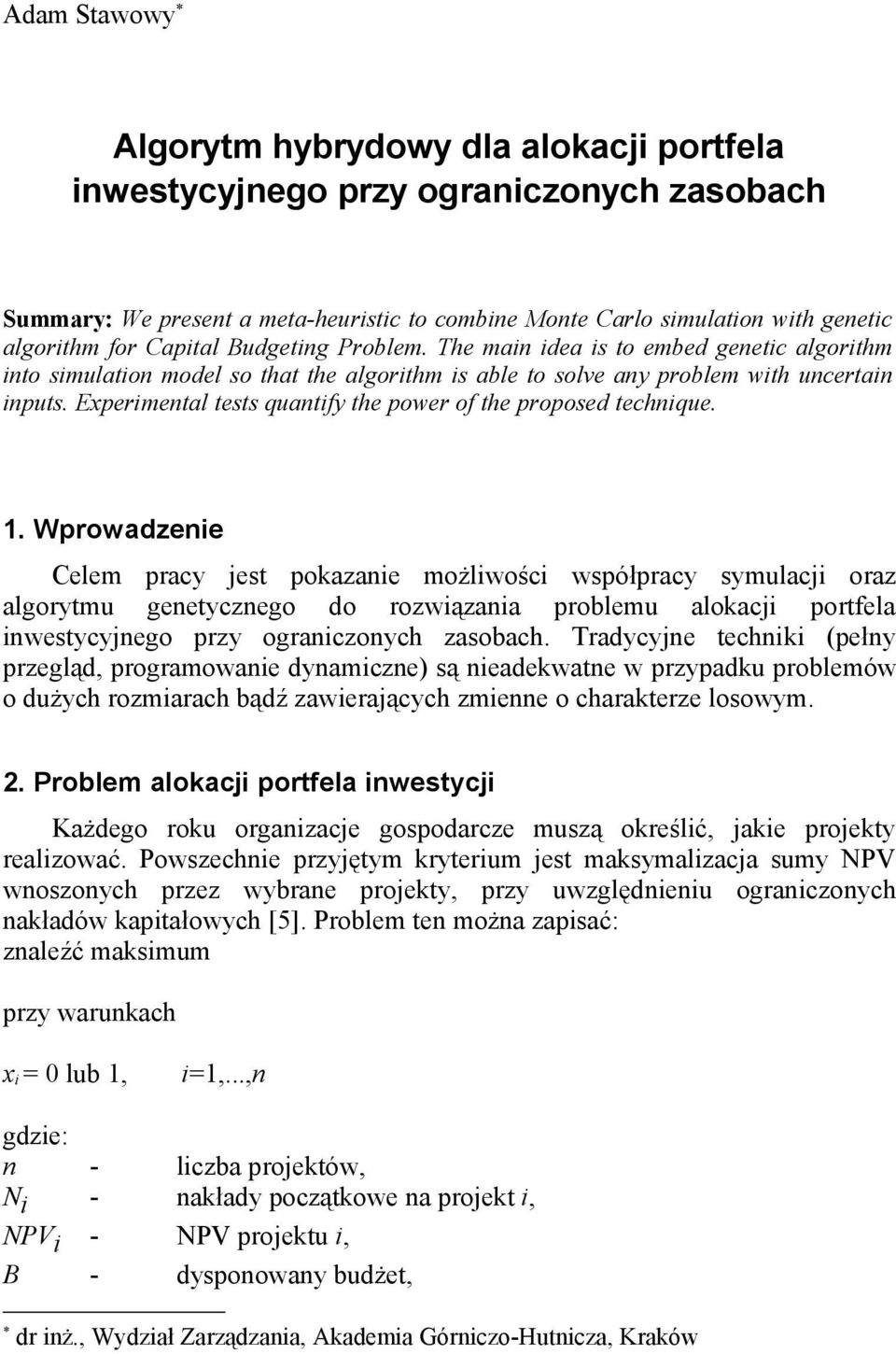 Experimental tests quantify the power of the proposed technique. 1.