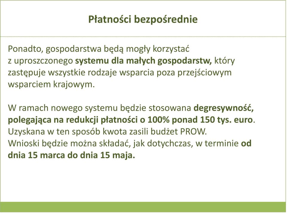 W ramach nowego systemu będzie stosowana degresywność, polegająca na redukcji płatności o 100% ponad 150 tys.