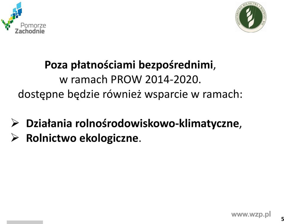 dostępne będzie również wsparcie w