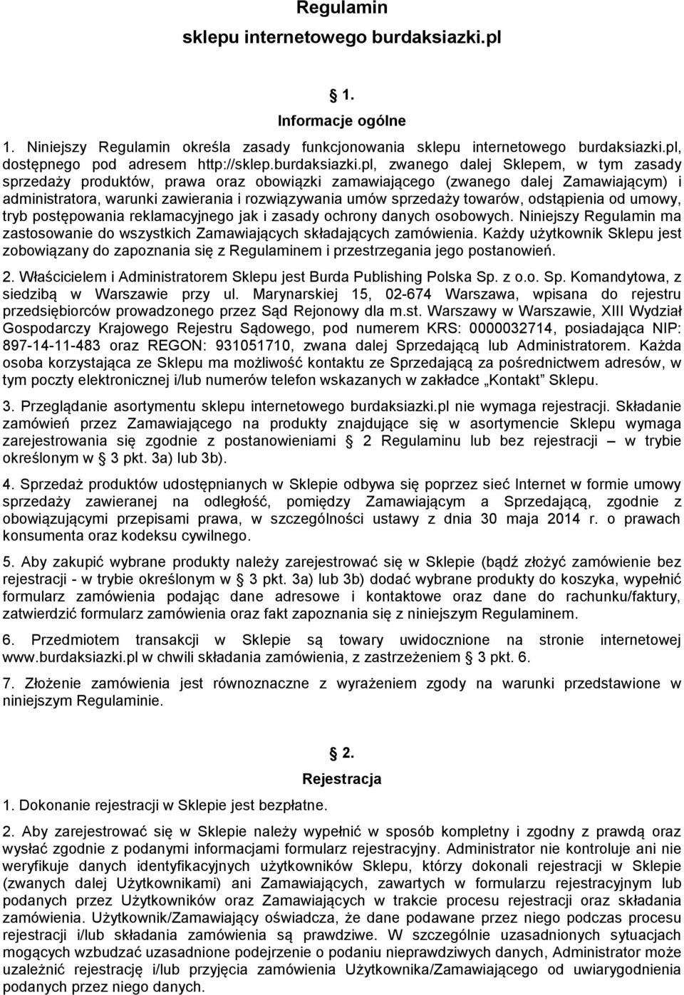 pl, zwanego dalej Sklepem, w tym zasady sprzedaży produktów, prawa oraz obowiązki zamawiającego (zwanego dalej Zamawiającym) i administratora, warunki zawierania i rozwiązywania umów sprzedaży