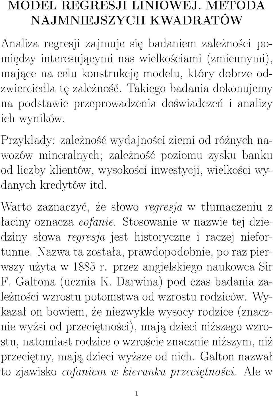 zależność. Takiego badania dokonujemy na podstawie przeprowadzenia doświadczeń i analizy ich wyników.