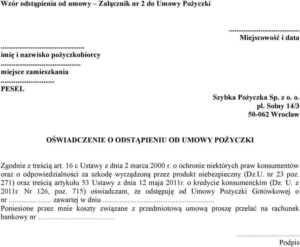 o ochronie niektórych praw konsumentów oraz o odpowiedzialności za szkodę wyrządzoną przez produkt niebezpieczny (Dz.U. nr 23 poz.