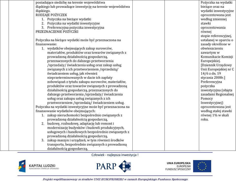 wydatków obejmujących zakup surowców, materiałów, produktów oraz towarów związanych z prowadzoną działalnością gospodarczą, przeznaczonych do dalszego przetworzenia /sprzedaży/ świadczenia usług oraz