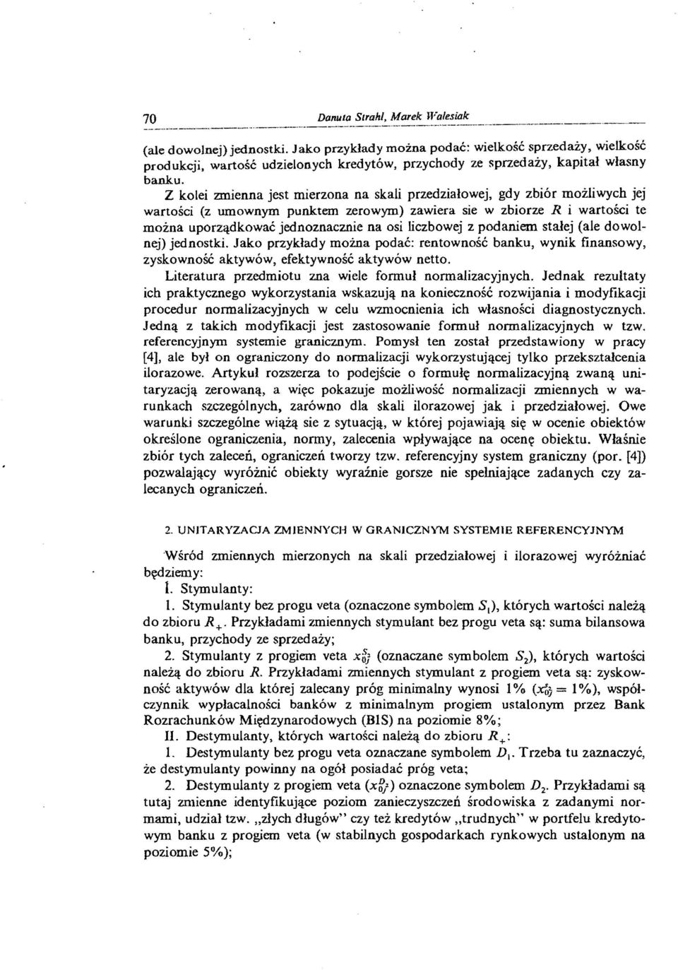 .c:;t merzona na skal przedzałowej, gdy zbór możlwych jej wartośc (z umownym punktem zerowym) zawera se w zborze R wartośc te można uporządkować jednoznaczne na os lczbowej z podanem stałej (ale