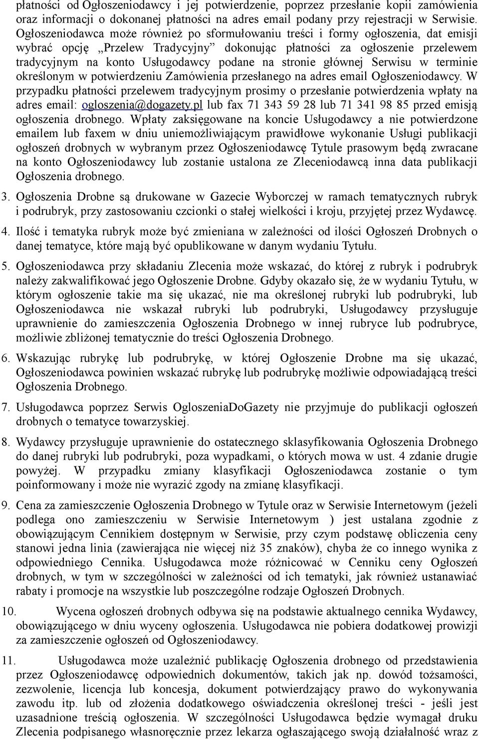 na stronie głównej Serwisu w terminie określonym w potwierdzeniu Zamówienia przesłanego na adres email Ogłoszeniodawcy.