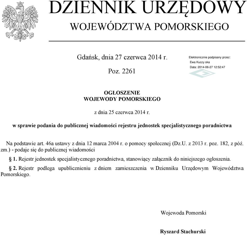 o pomocy społecznej (Dz.U. z 2013 r. poz. 182, z póź. zm.) - podaje się do publicznej wiadomości 1.