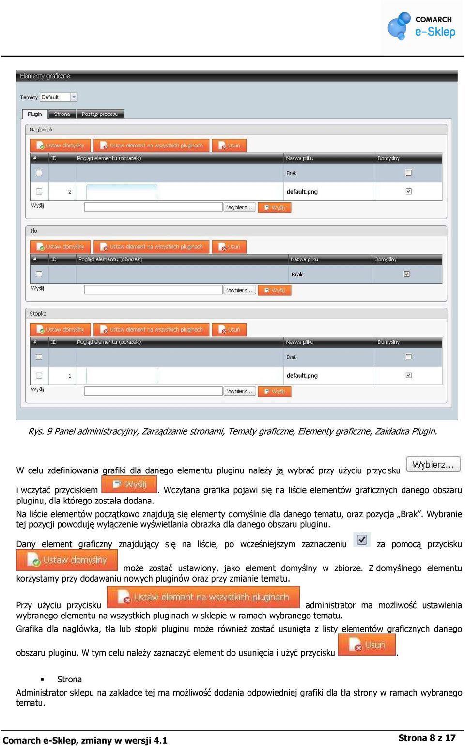 Wczytana grafika pojawi się na liście elementów graficznych danego obszaru pluginu, dla którego została dodana.