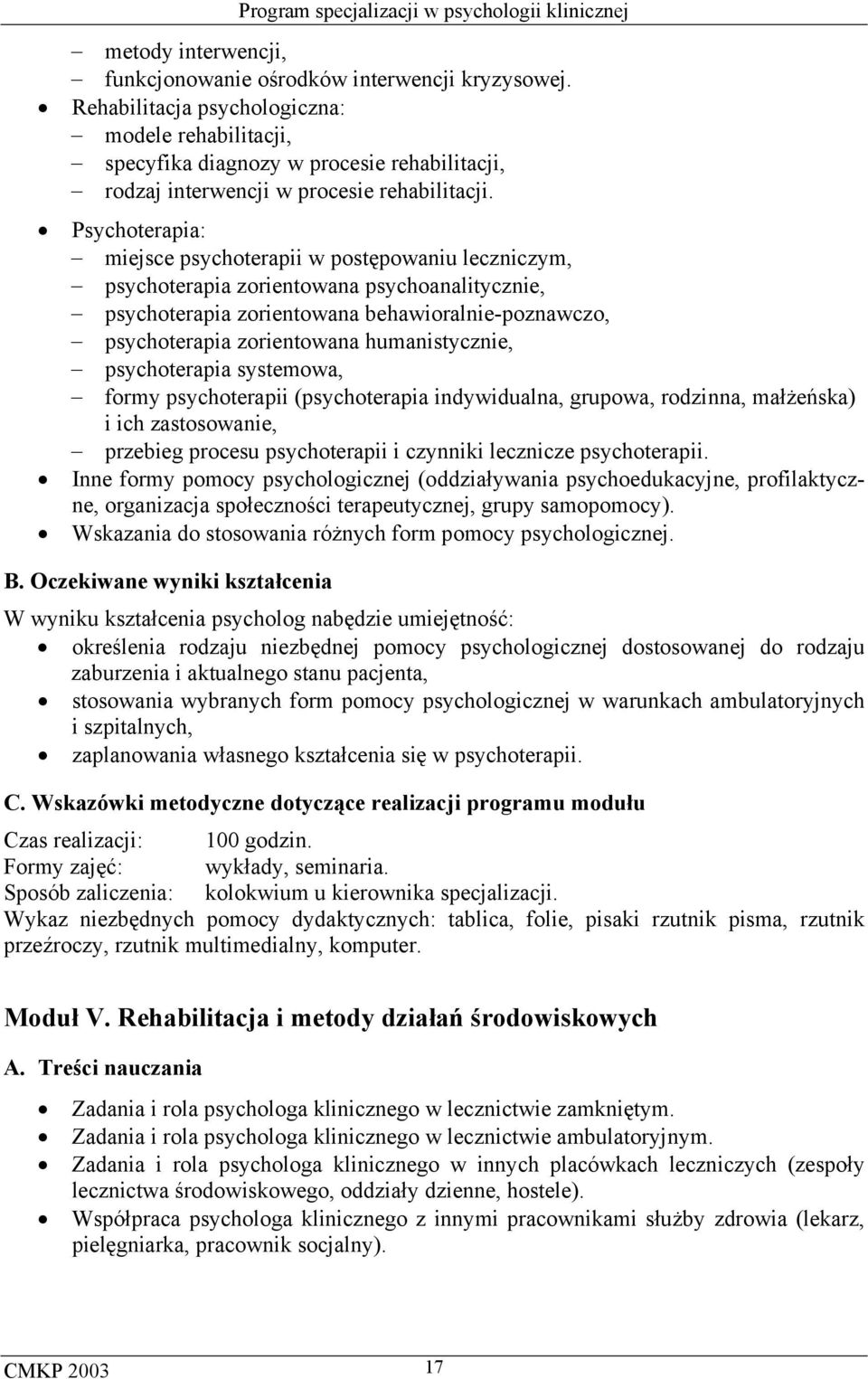 Psychoterapia: miejsce psychoterapii w postępowaniu leczniczym, psychoterapia zorientowana psychoanalitycznie, psychoterapia zorientowana behawioralnie-poznawczo, psychoterapia zorientowana