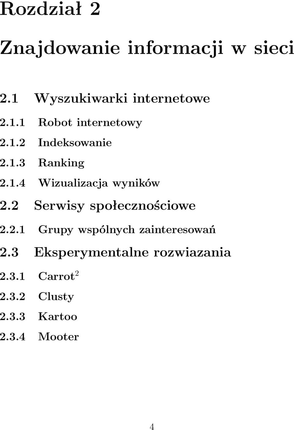 2 Serwisy społecznościowe 2.2.1 Grupy wspólnych zainteresowań 2.