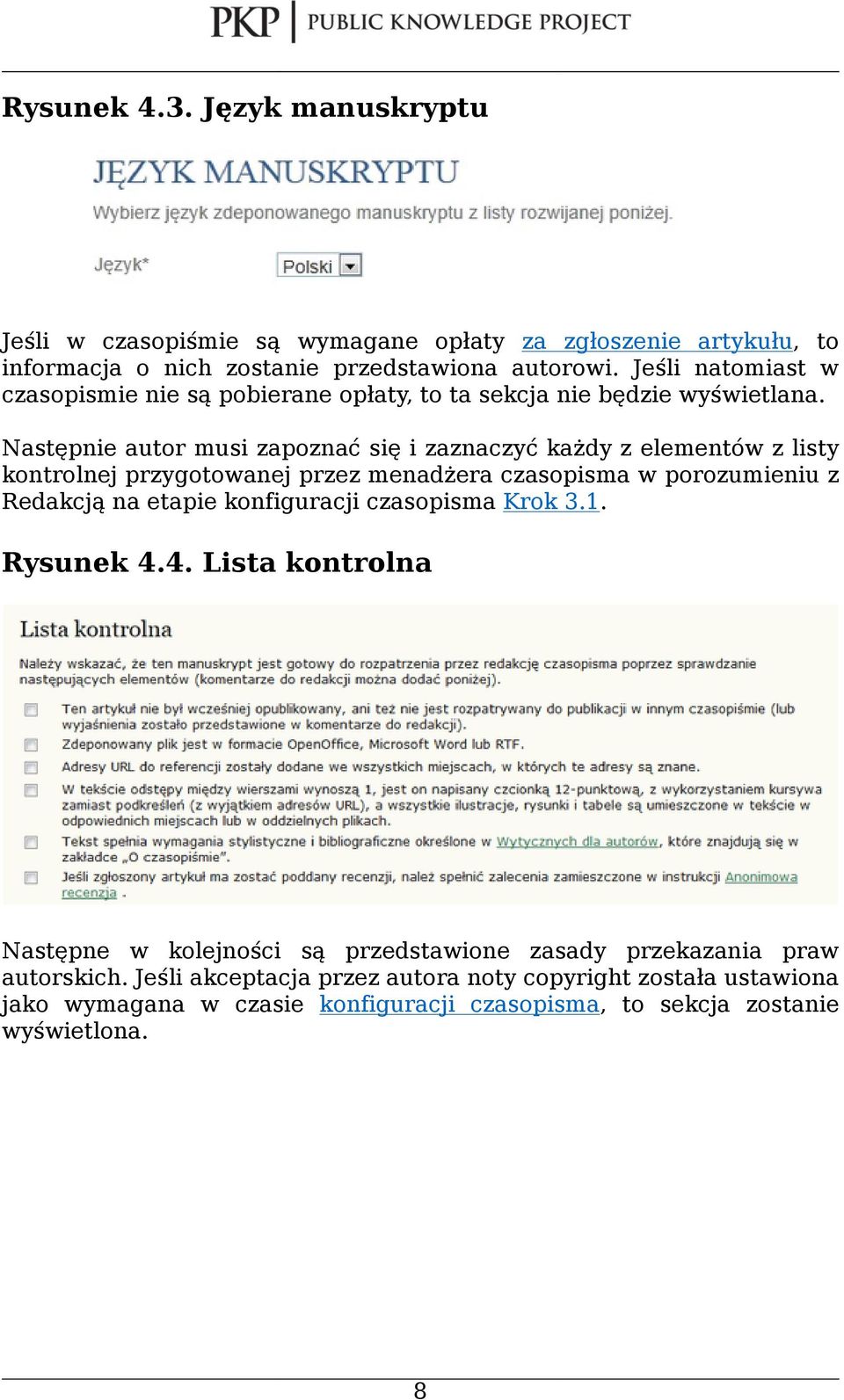 Następnie autor musi zapoznać się i zaznaczyć każdy z elementów z listy kontrolnej przygotowanej przez menadżera czasopisma w porozumieniu z Redakcją na etapie