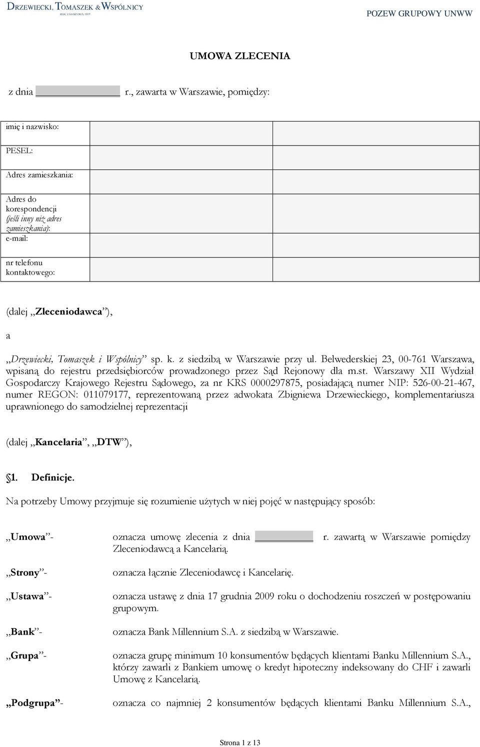 Drzewiecki, Tomaszek i Wspólnicy sp. k. z siedzibą w Warszawie przy ul. Belwederskiej 23, 00-761 Warszawa, wpisaną do rejestr