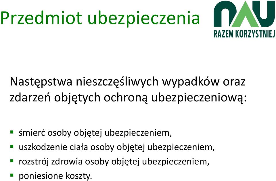 ubezpieczeniem, uszkodzenie ciała osoby objętej ubezpieczeniem,