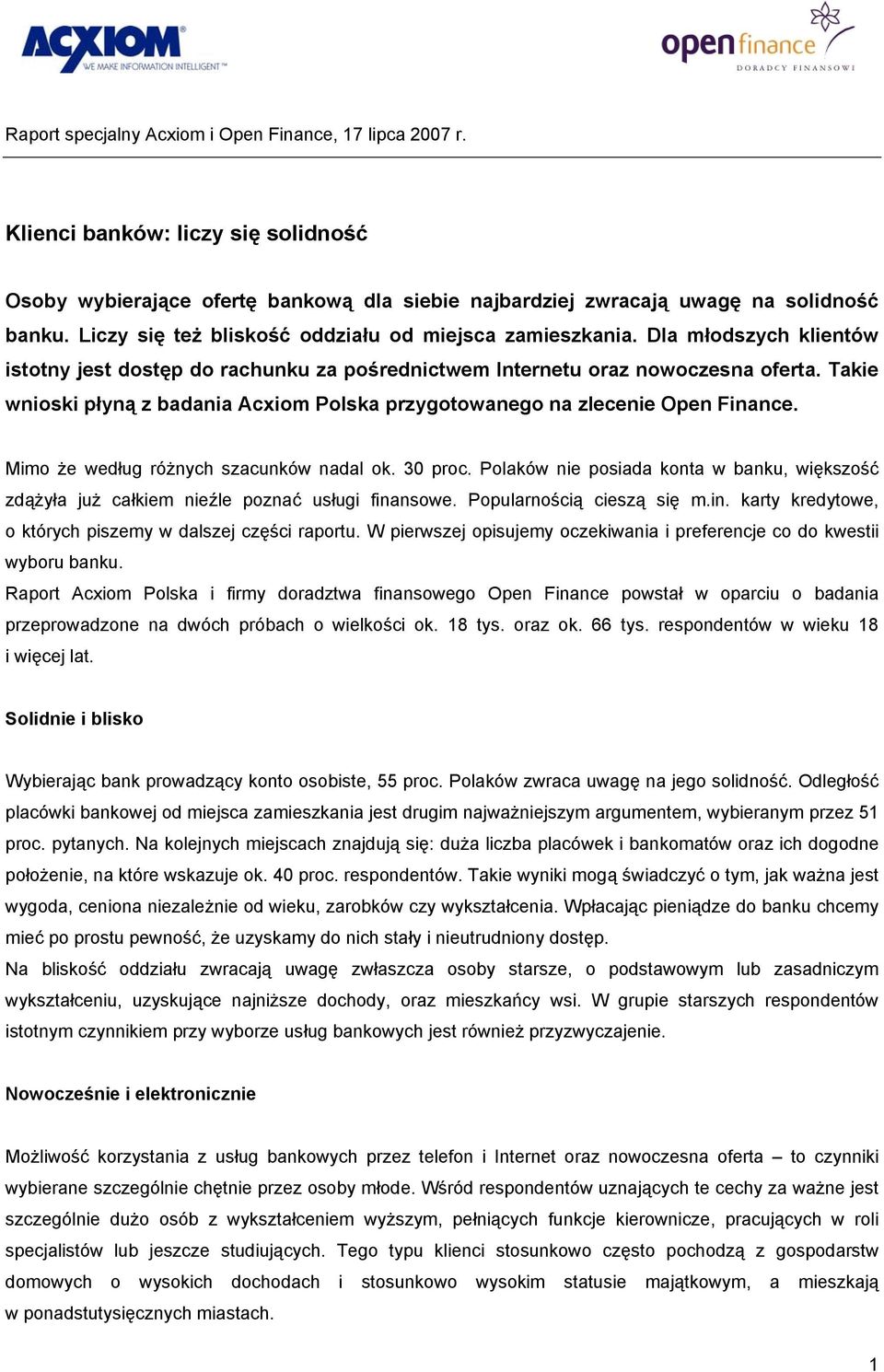 Takie wnioski płyną z badania Acxiom Polska przygotowanego na zlecenie Open Finance. Mimo że według różnych szacunków nadal ok. 30 proc.