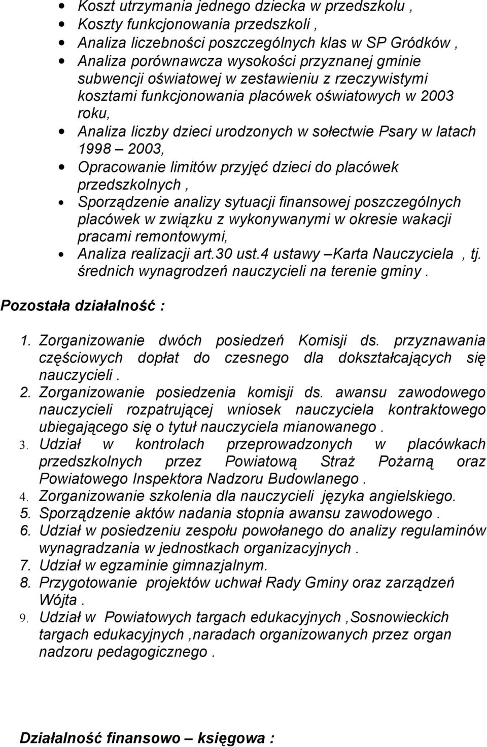 dzieci do placówek przedszkolnych, Sporządzenie analizy sytuacji finansowej poszczególnych placówek w związku z wykonywanymi w okresie wakacji pracami remontowymi, Analiza realizacji art.30 ust.