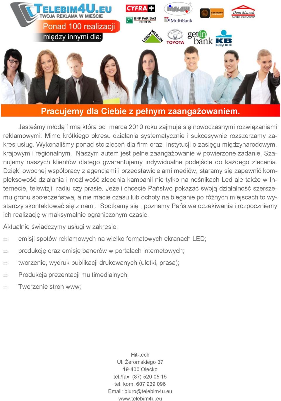 Naszym autem jest pełne zaangażowanie w powierzone zadanie. Szanujemy naszych klientów dlatego gwarantujemy indywidualne podejście do każdego zlecenia.
