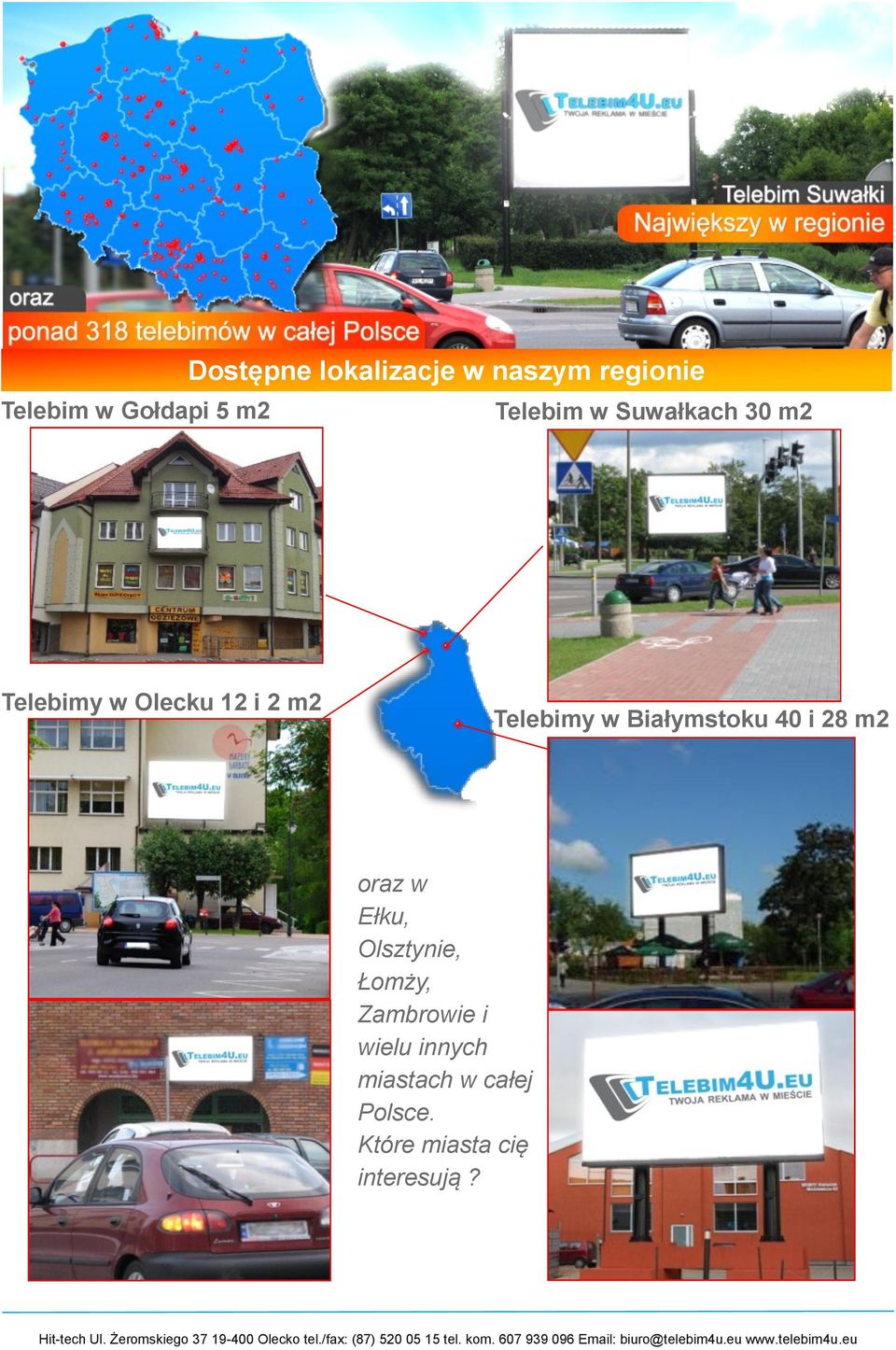 Białymstoku 40 i 28 m2 oraz w Ełku, Olsztynie, Łomży, Zambrowie