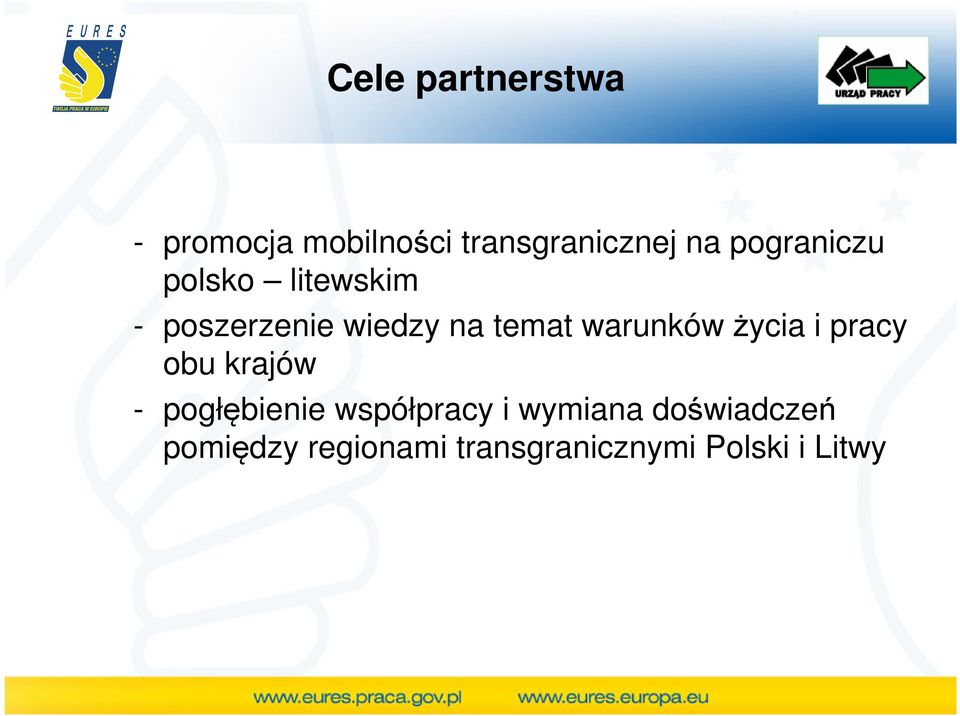 warunków życia i pracy obu krajów - pogłębienie współpracy i