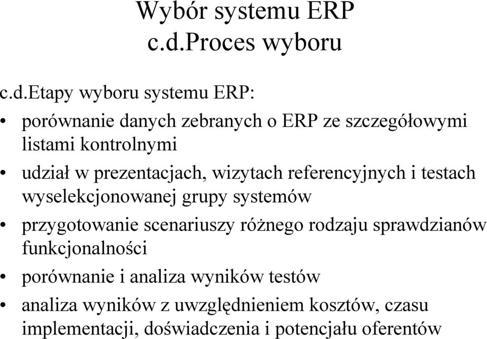 etapy wyboru systemu ERP: porównanie danych zebranych o ERP ze szczegółowymi listami kontrolnymi udział w