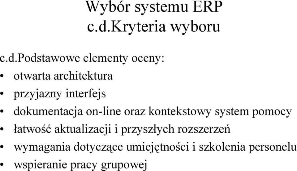 podstawowe elementy oceny: otwarta architektura przyjazny interfejs