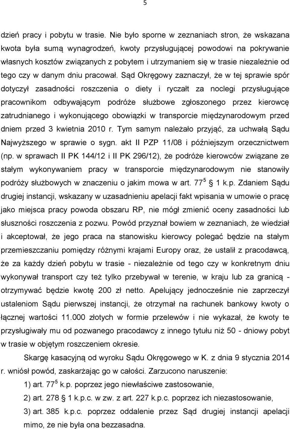od tego czy w danym dniu pracował.