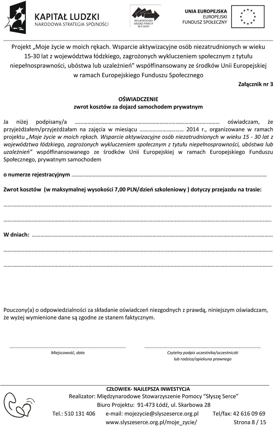 Wsparcie aktywizacyjne osób niezatrudnionych w wieku 15 30 lat z województwa łódzkiego, zagrożonych wykluczeniem społecznym z tytułu niepełnosprawności, ubóstwa lub uzależnień