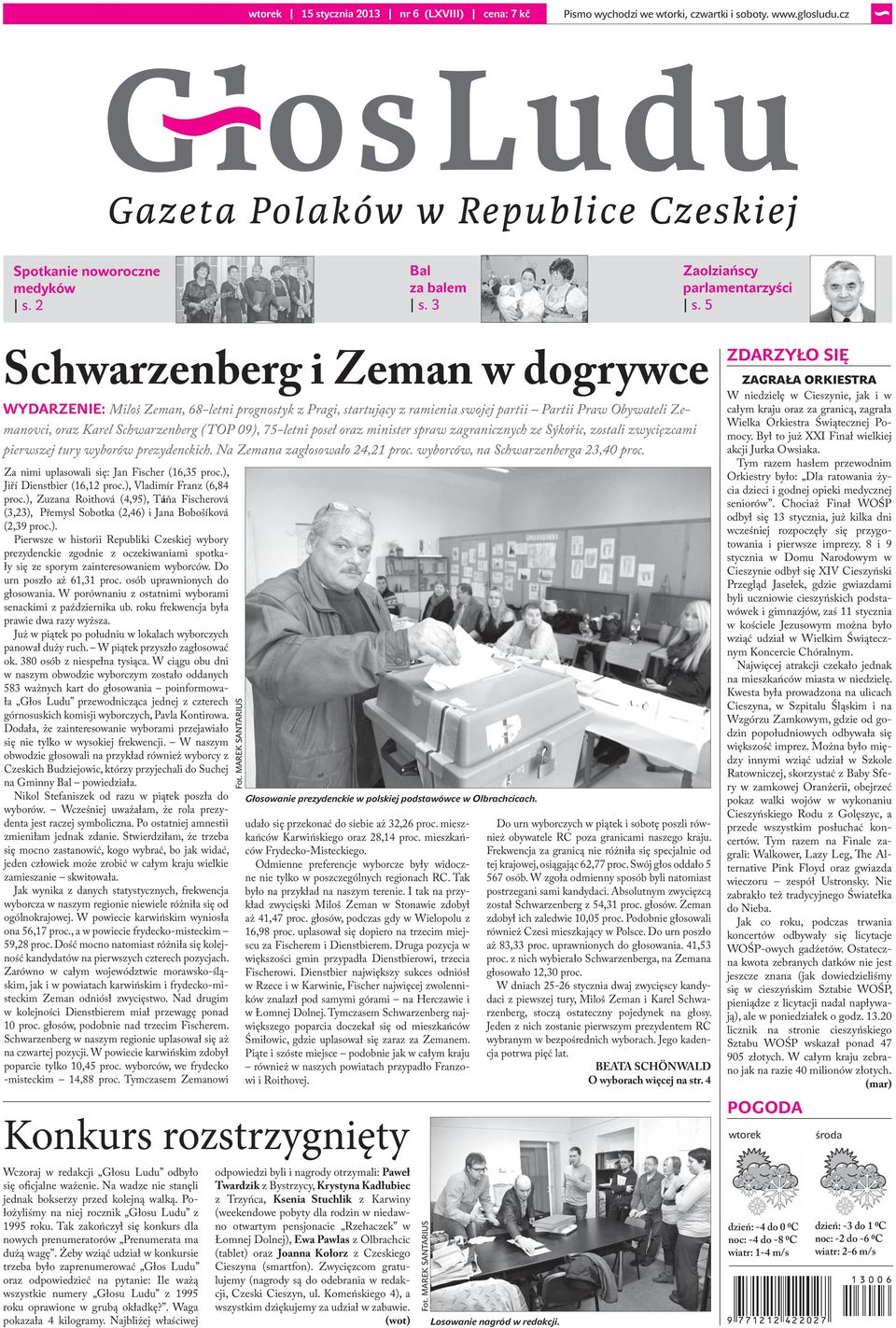 75-letni poseł oraz minister spraw zagranicznych ze Sýkořic, zostali zwycięzcami pierwszej tury wyborów prezydenckich. Na Zemana zagłosowało 24,21 proc. wyborców, na Schwarzenberga 23,40 proc.