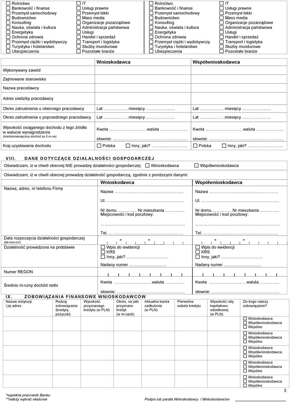 Mass media Organizacje pozarządowe Administracja państwowa Usługi Handel i sprzedaż Transport i logistyka Służby mundurowe Pozostałe branże Wykonywany zawód Zajmowane stanowisko Nazwa pracodawcy