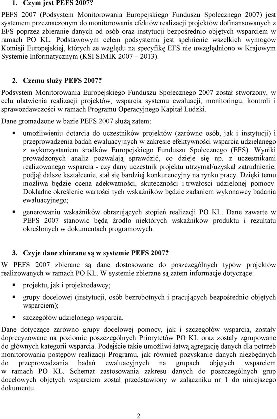 osób oraz instytucji bezpośrednio objętych wsparciem w ramach PO KL.