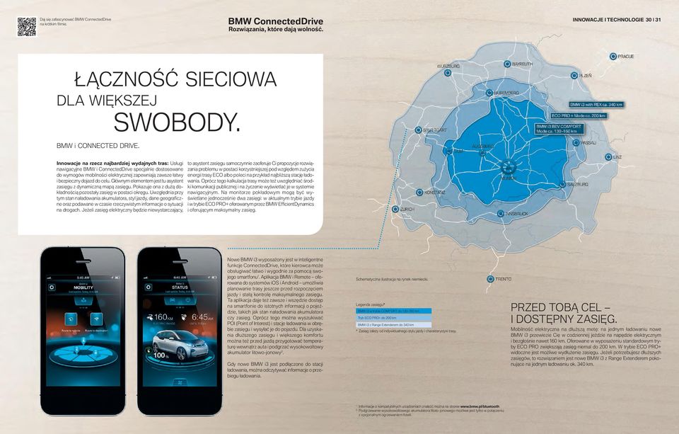 Innowacje na rzecz najbardziej wydajnych tras: Usługi nawigacyjne BMW i ConnectedDrive specjalnie dostosowane do wymogów mobilności elektrycznej zapewniają zawsze łatwy i bezpieczny dojazd do celu.