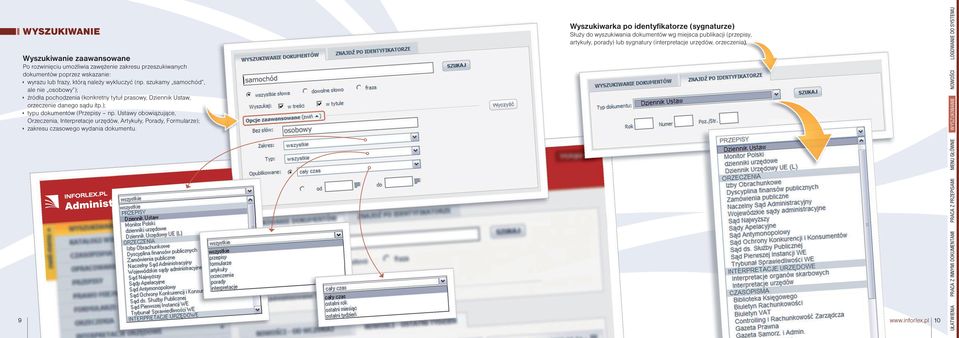 ); typu dokumentów (Przepisy np. Ustawy obowiązujące, Orzeczenia, Interpretacje urzędów, Artykuły, Porady, Formularze); zakresu czasowego wydania dokumentu.