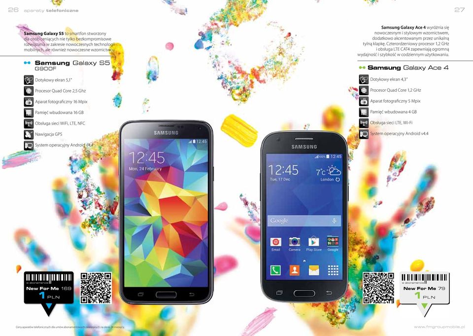 Samsung Galaxy S5 G900F Dotykowy ekran 5,1" Procesor Quad Core 2,5 Ghz Aparat fotograficzny 16 Mpix Pamięć wbudowana 16 GB Obsługa sieci WiFi, LTE, NFC Nawigacja GPS Samsung Galaxy Ace 4 wyróżnia się
