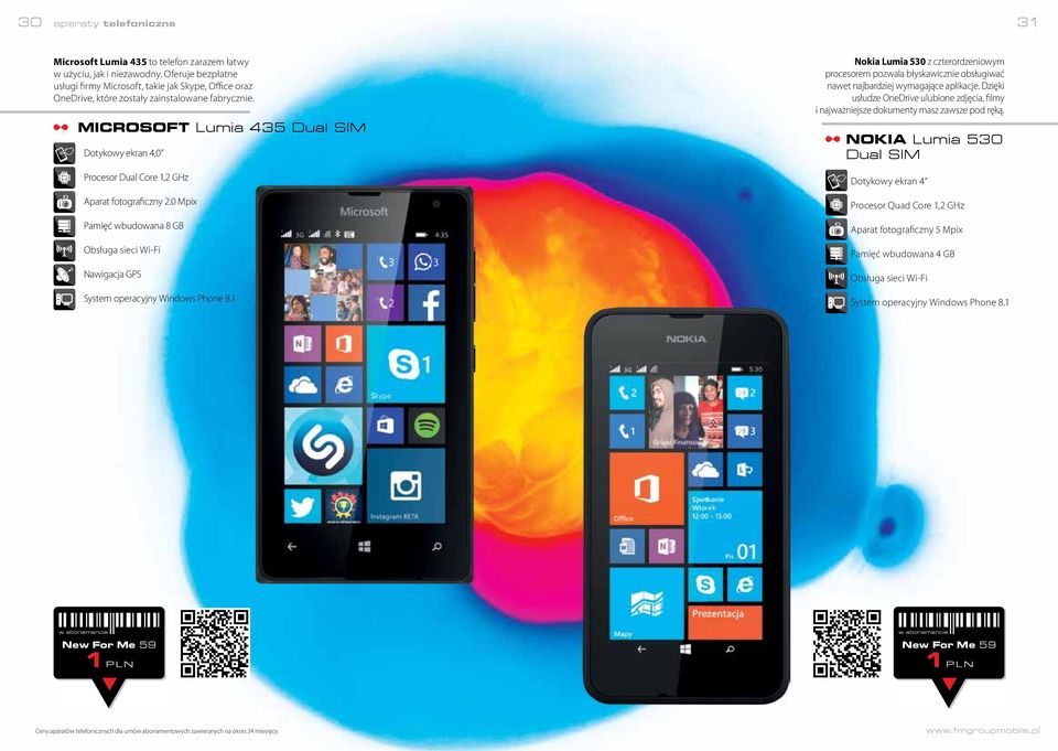 MICROSOFT Lumia 435 Dual SIM Dotykowy ekran 4,0 Procesor Dual Core 1,2 GHz Aparat fotograficzny 2.0 Mpix Pamięć wbudowana 8 GB Obsługa sieci Wi-Fi Nawigacja GPS System operacyjny Windows Phone 8.