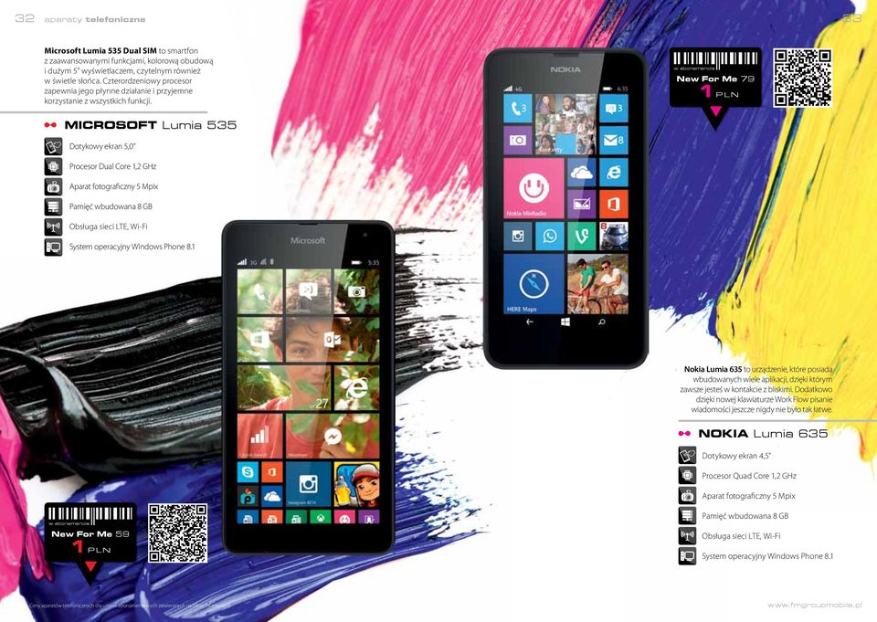New For Me 79 MICROSOFT Lumia 535 Dotykowy ekran 5,0 Procesor Dual Core 1,2 GHz Aparat fotograficzny 5 Mpix Pamięć wbudowana 8 GB Obsługa sieci LTE, Wi-Fi System operacyjny Windows Phone 8.