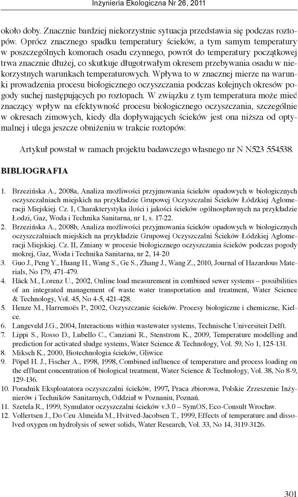 przebywania osadu w niekorzystnych warunkach temperaturowych.