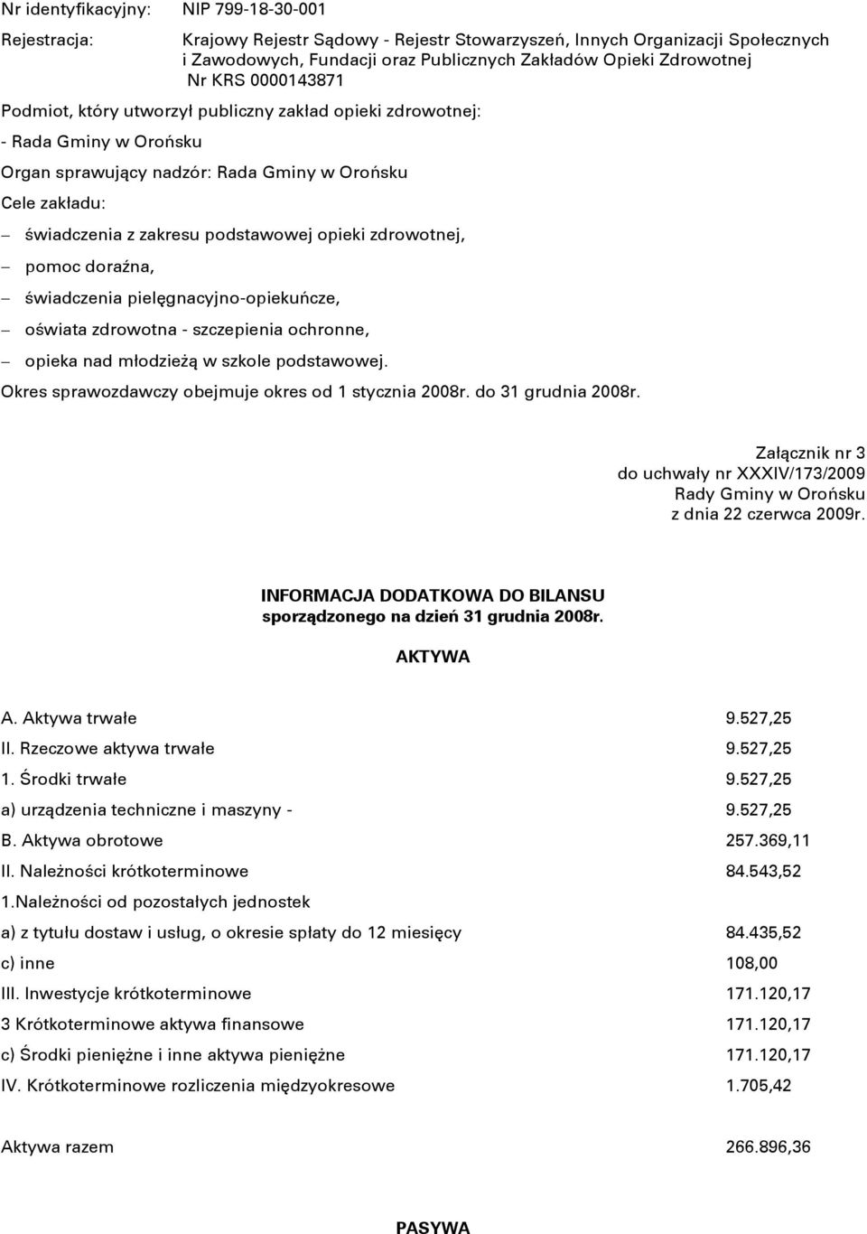 zdrowotnej, pomoc doraźna, świadczenia pielęgnacyjno-opiekuńcze, oświata zdrowotna - szczepienia ochronne, opieka nad młodzieżą w szkole podstawowej.